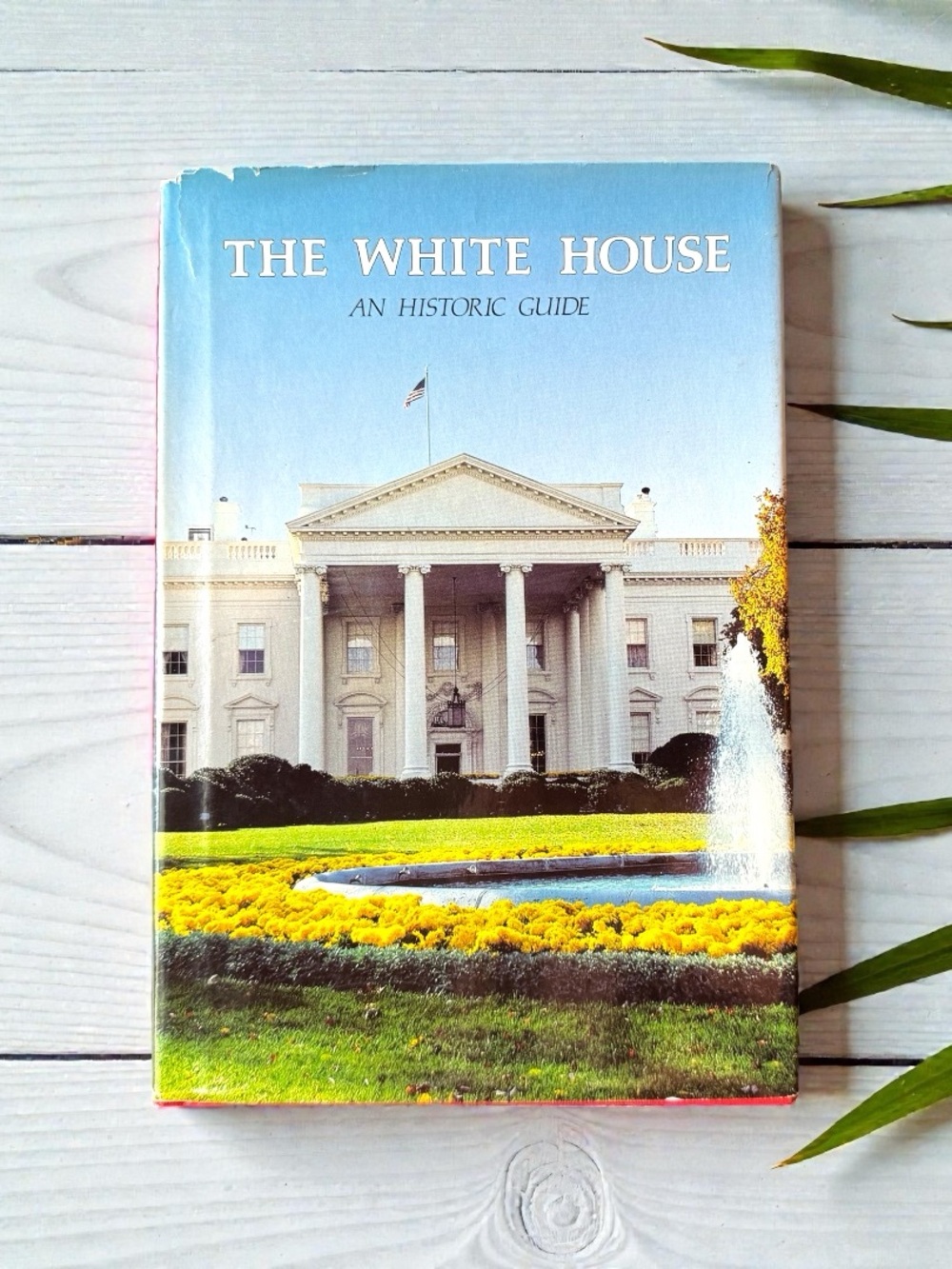 Vintage 1987 The White House: An Historic Guide Hardcover Book